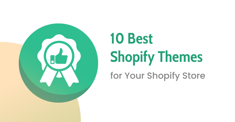 10 Best Shopify Themes for Your Shopify Store