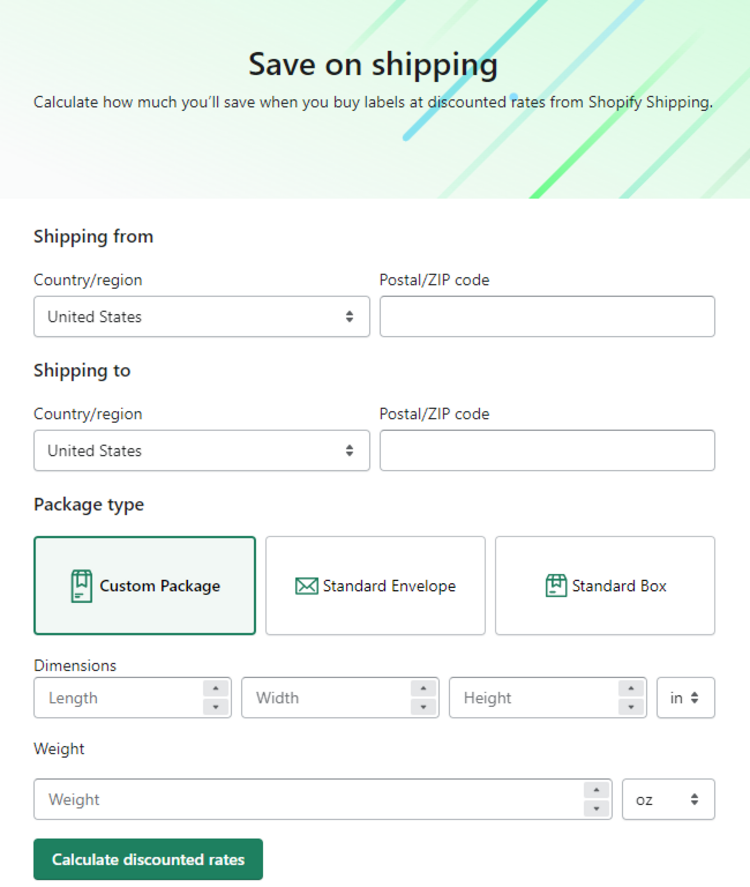 Click Calculate shipping rates to learn how much you will save when you buy discounted labels from Shopify Shipping.

