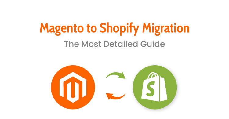 How to Migrate Magento to Shopify In 3 Minutes: Our Detailed Guide 2026