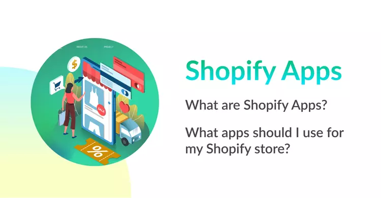 What are Shopify Apps, and What apps should I use for my Shopify store
