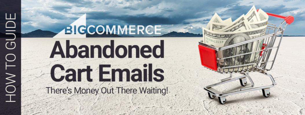 How to setup Abandoned Cart Email for BigCommerce?