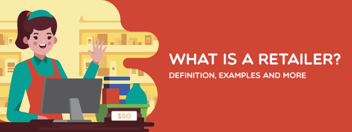 What Is Retailer Definition