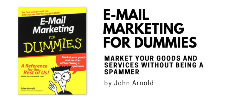Email Marketing for Dummies (John Arnold)