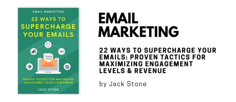 22 ways to supercharge your emails (Jack Stone)