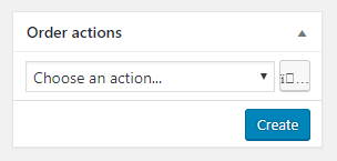Click on Create on the Order Actions page