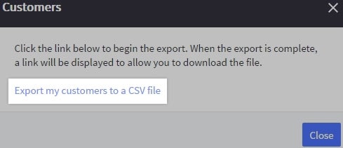 Click Export my customers to a CSV file in the pop-up window.

