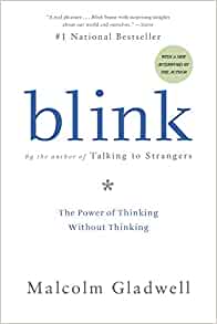 Blink: The Power of Thinking Without Thinking (Source: Amazon)