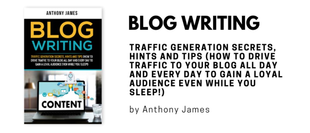 Blog Writing (Anthony James)