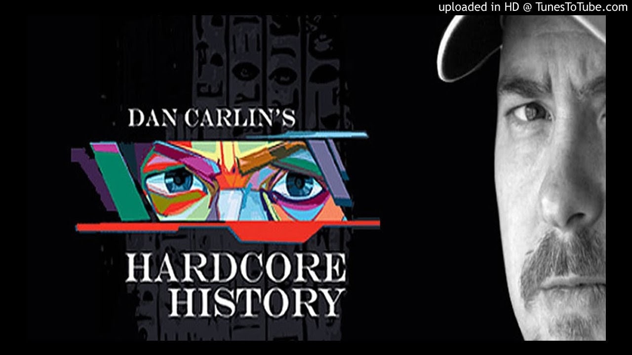 The solo podcast - Dan Carlin’s Hardcore History