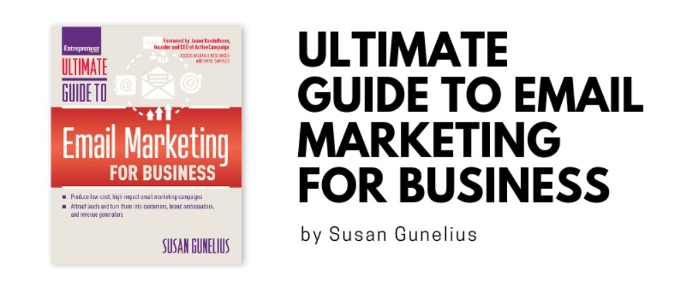 Ultimate Guide to Email Marketing for Business (Susan Gunelius)