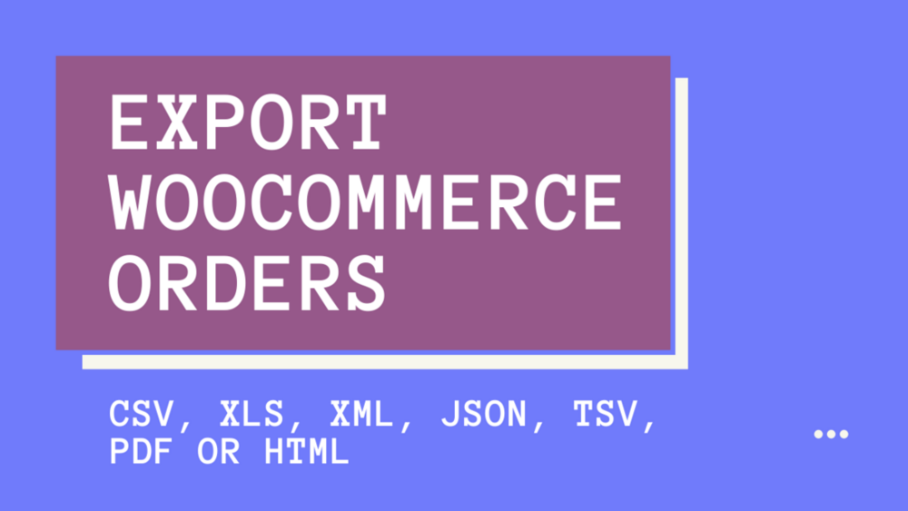 How to Export WooCommerce Orders easily