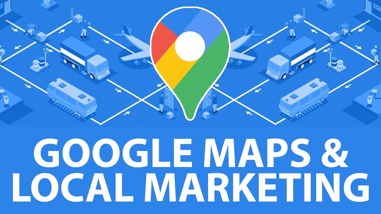 How to do Google Maps Marketing?