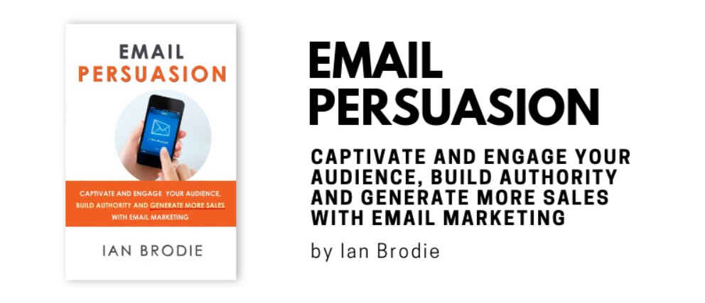 Email Persuasion (Ian Brodie)